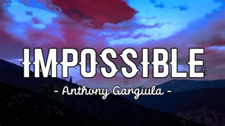 Anthony gargiula impossible lyrics