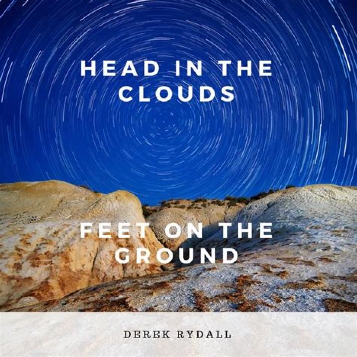 Got my feet on the ground head in the clouds lyrics
